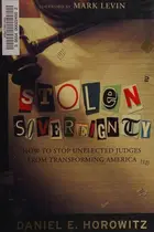 Book cover of Stolen Sovereignty: How to Stop Unelected Judges from Transforming America