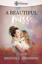 Book cover of A Beautiful Mess