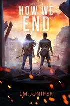 Book cover of How We End