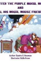 Book cover of Scooter The Purple Mogul Mouse and All His Mogul Mouse Friends