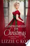 Book cover of Compromised for Christmas
