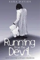 Book cover of Running From The Devil - How I Survived a Stolen Childhood