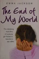 Book cover of The End of My World