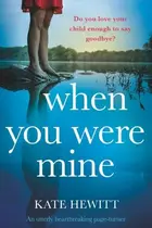 Book cover of When You Were Mine