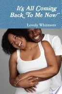Book cover of It's All Coming Back To Me Now