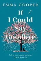 Book cover of If I Could Say Goodbye