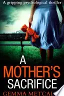 Book cover of A Mother’s Sacrifice