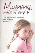 Book cover of Mummy, Make it Stop