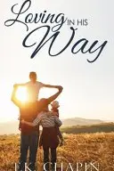 Book cover of Loving In His Way