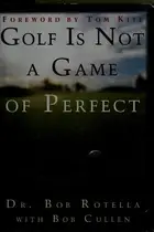 Book cover of Golf is Not a Game of Perfect