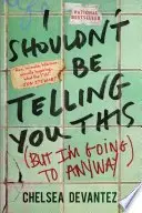 Book cover of I Shouldn't Be Telling You This