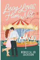 Book cover of Lucy Loves Him Not