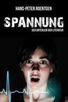Book cover of Spannung - der Unterleib der Literatur