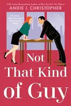 Book cover of Not That Kind of Guy