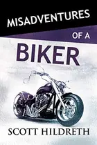 Book cover of Misadventures of a Biker