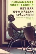 Book cover of Det där som nästan kväver dig