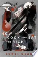 Book cover of How to Cook and Eat the Rich