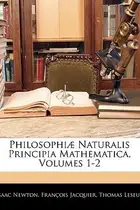 Book cover of Philosophiæ Naturalis Principia Mathematica, Volumes 1-2