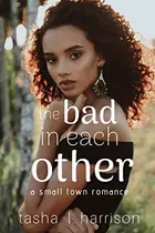Book cover of The Bad in Each Other