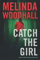 Book cover of Catch the Girl