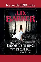 Book cover of She Has a Broken Thing Where Her Heart Should Be