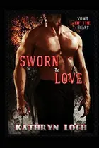 Book cover of Sworn to Love