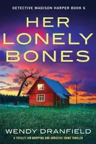 Book cover of Her Lonely Bones
