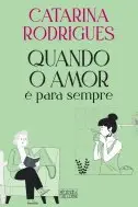 Book cover of Quando o Amor é Para Sempre