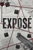 Book cover of Exposé: An Enemies-to-Lovers Thriller Romance