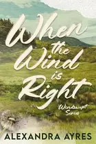 Book cover of When the Wind is Right