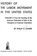 Book cover of History of the Labor Movement in the United States: From colonial times to the founding of the American Federation of Labor
