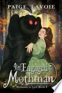 Book cover of I'm Engaged to Mothman