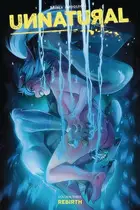Book cover of Unnatural, Vol. 3: Rebirth