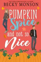 Book cover of Pumpkin Spice and Not So Nice