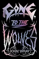 Book cover of Gone to the Wolves