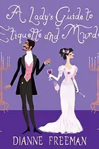 Book cover of A lady's guide to etiquette and murder