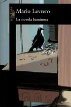 Book cover of La novela luminosa