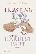Book cover of Trusting Was The Hardest Part