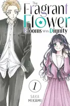 Book cover of The Fragrant Flower Blooms With Dignity - Kaoru & Rin Vol. 1
