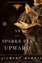 Book cover of As The Sparks Fly Upward