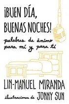 Book cover of ¡Buen día, buenas noches! Palabras de ánimo para mí y para tí / Gmorning, Gnight!: Little Pep Talks for Me & You
