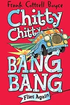 Book cover of Chitty Chitty Bang Bang Flies Again!