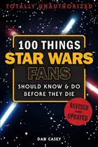 Book cover of 100 Things Star Wars Fans Should Know & Do Before They Die