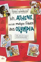 Book cover of Ich, Athene, und die mutigen Frauen aus Olympia – Live aus dem alten Griechenland