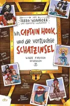 Book cover of Ich, Captain Hook, und die verfluchte Schatzinsel – Wilde Piraten erzählen