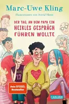 Book cover of Der Tag, an dem Papa ein heikles Gespräch führen wollte Das witzigste Aufklärungsbuch seit dem Urknall