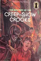 Book cover of The Mystery of the Creep-Show Crooks