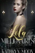 Book cover of Lola & the Millionaires: Part Two