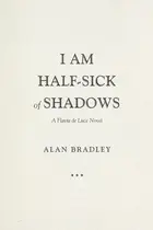 Book cover of I Am Half-Sick of Shadows