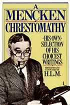 Book cover of A Mencken Chrestomathy